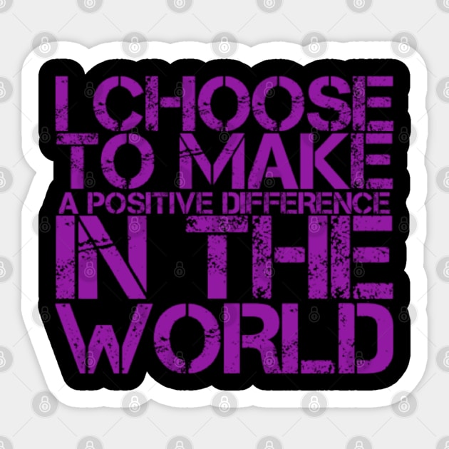 I choose to make a positive difference in the World Sticker by BOUTIQUE MINDFUL 